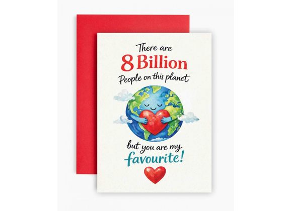 There are 8 Billion people on this planet... Card by Huxters
