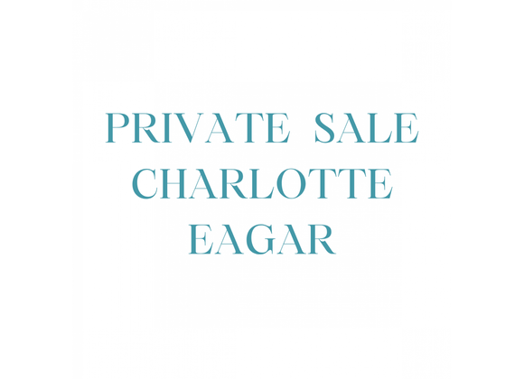 PRIVATE SALE CHARLOTTE EAGAR