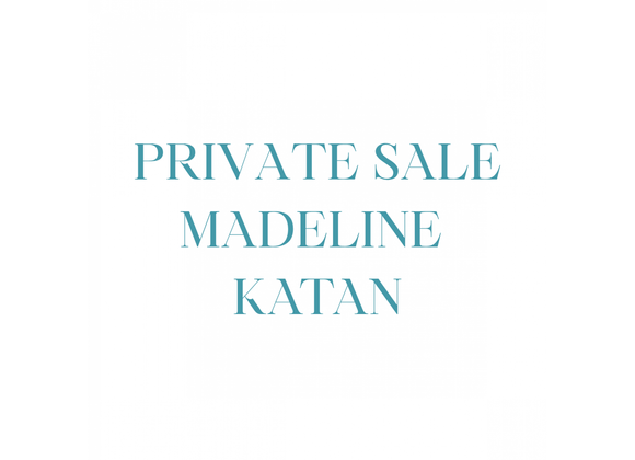 PRIVATE SALE MADELINE KATAN 