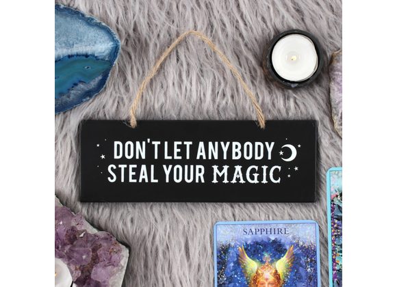 Don't Let Anybody Steal Your Magic Wall Sign STOCK DUE 20/2/22