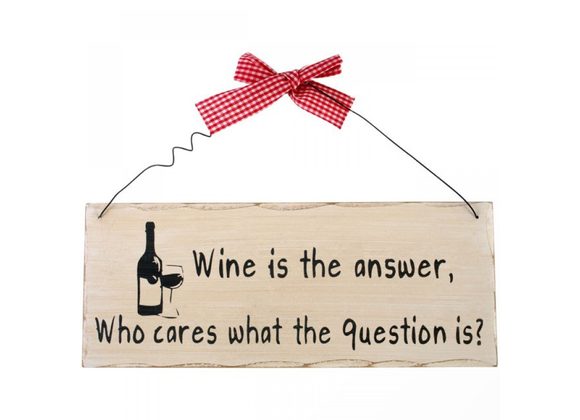 Wine Is The Answer Hanging Sign