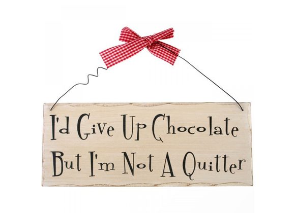 I'd Give Up Chocolate Hanging Sign