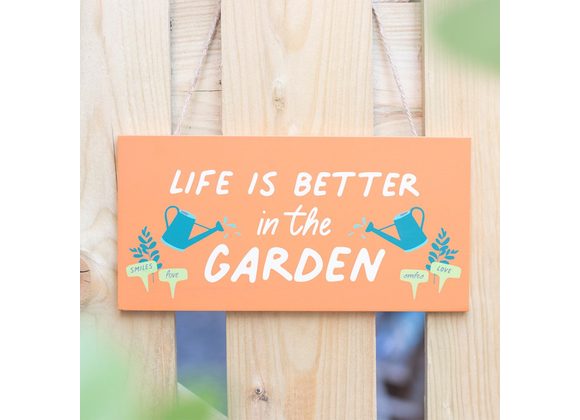 In the Garden Life is Better Hanging Sign