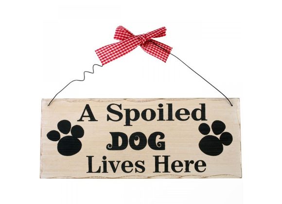 A Spoiled Dog Hanging Sign