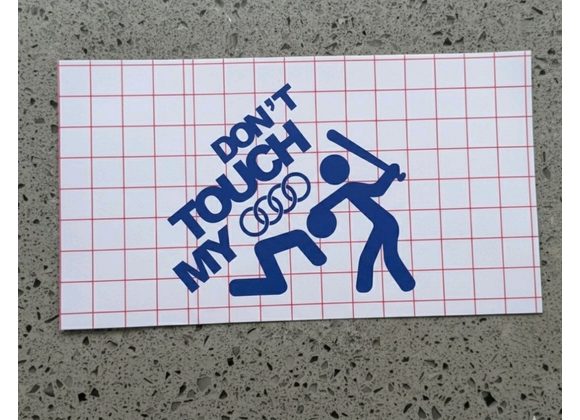 Audi Don't Touch My Car Funny Decal/Sticker