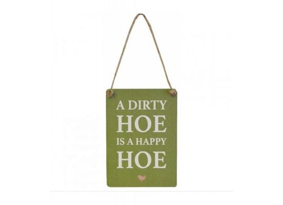 A dirty hoe - Mini Metal Hanging Sign