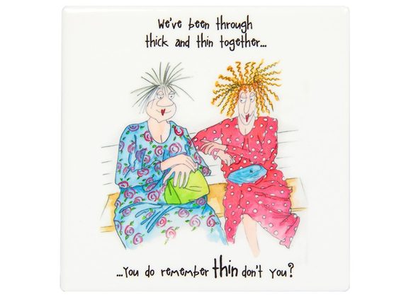 Camilla & Rose Coaster - We've been through thick and thin together...