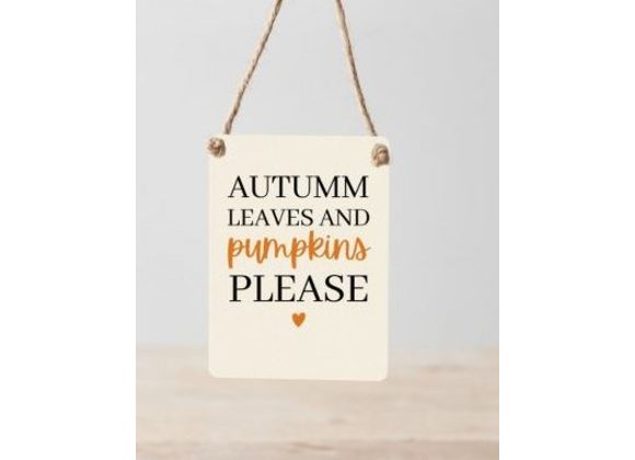 Autumn Leaves and Pumpkins please - Mini Metal Sign