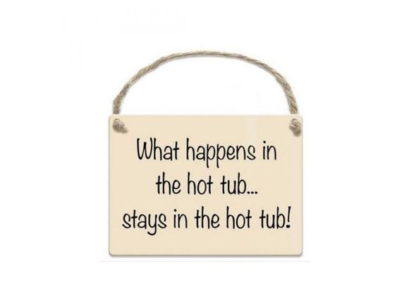 What happens in the hot tub... - Mini Hanging Sign