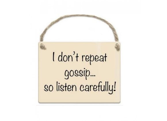 I don't repeat gossip... - Mini Hanging Sign