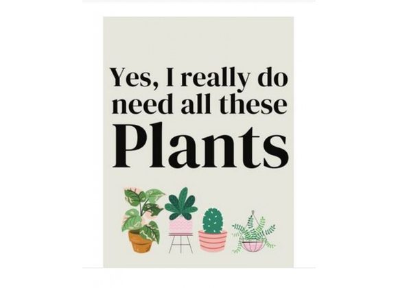 I really do need all these Plants Mini Metal Sign