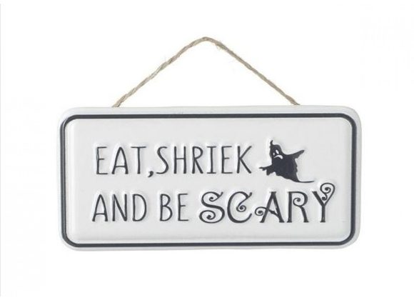 Eat Shriek And Be Scary Metal Hanging Sign