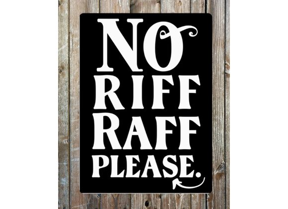 No Riff Raff Metal Sign - 6