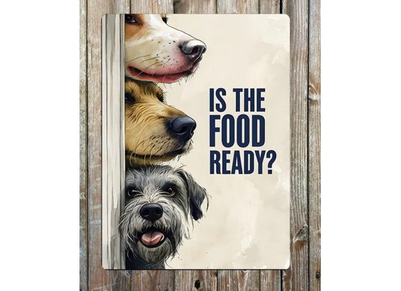 Is the food ready? Metal Sign - 6