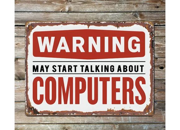 Warning talking Computers Metal Sign - 6