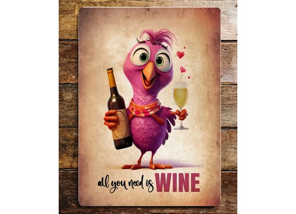 All you need is Wine Metal Sign - 6